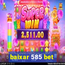 baixar 585 bet